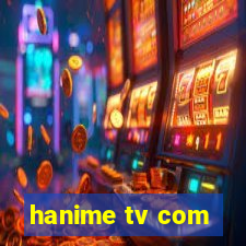 hanime tv com